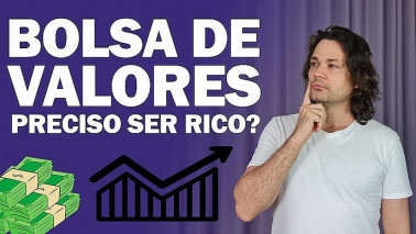 Precisa ser rico para investir em bolsa de Valores? Com quantos reais dá para iniciar?