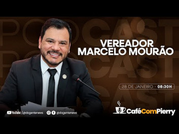 Café Com Pierry #3: - Vereador Marcelo Mourão
